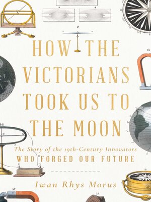 cover image of How the Victorians Took Us to the Moon